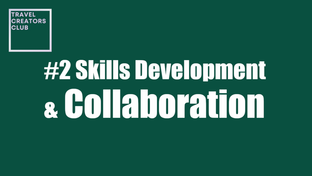 A green background with the words #2 Skills Development & Collaboration appearing in white in the centre of the screen. In the top left corner there is the Travel Creators Club logo.